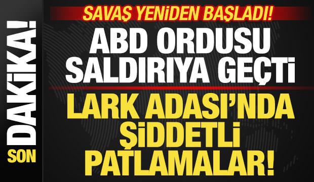 Savaş yeniden başladı! ABD ordusu saldırıya geçti! İran'da şiddetli patlamalar