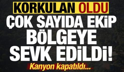 Son dakika: Bölgede korkulan oldu! Çok sayıda ekip sevk edildi, kanyon kapatıldı...