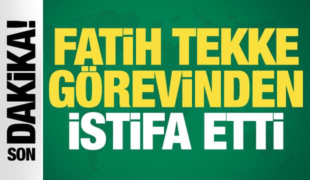 Son dakika: Fatih Tekke istifa etti!