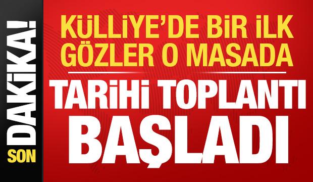 Son dakika... Külliye'de bir ilk: Tarihi toplantı başladı!