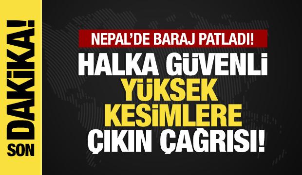 Son dakika... Nepal’de baraj patladı: Halka güvenli yüksek kesimlere çıkın çağrısı!