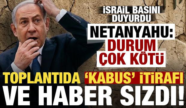 Son dakika: Ve haber sızdı! Netanyahu'nun en büyük kabusu: Durum çok kötü...
