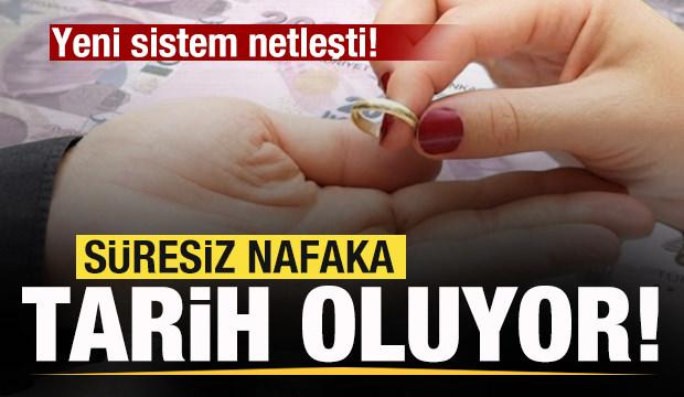 Süresiz nafaka tarih oluyor! Yeni sistem netleşti! 