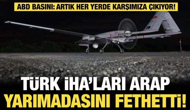 Türk İHA’ları Arap yarımadasını fethetti! ABD basını: Artık her yerde karşımıza çıkıyor