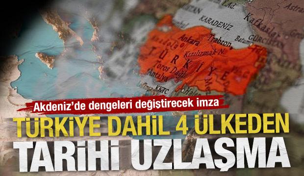 Türkiye dahil 4 ülkeden tarihi uzlaşma: Akdeniz'de dengeleri değiştirecek imza