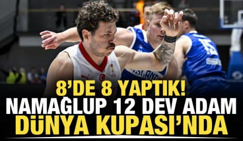 8'de 8 yaptık! Namağlup 12 Dev Adam Dünya Kupası'nda