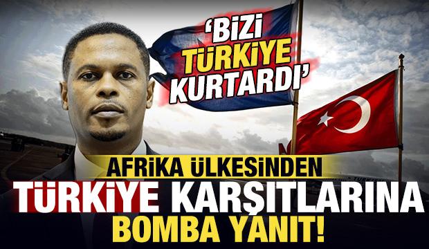 Afrika ülkesinden Türkiye karşıtlarına bomba yanıt: Bizi Türkiye kurtardı!
