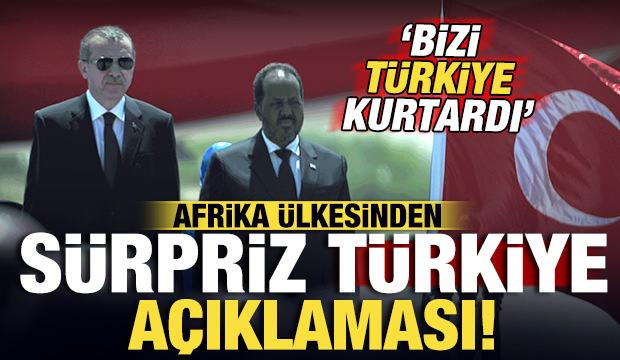 Afrika ülkesinden sürpriz Türkiye açıklaması: Bizi zor durumdan Türkiye kurtardı!