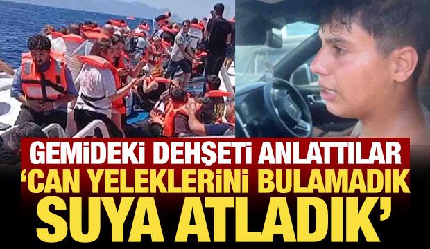 Alabora olan gemideki dehşeti anlattılar: Can yeleklerini bulamadık, suya atladık
