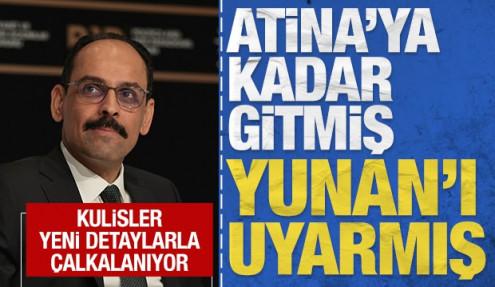 Atina'ya kadar gitmiş Yunan'ı uyarmış: Perde arkasındaki detaylar kulisleri çalkalıyor