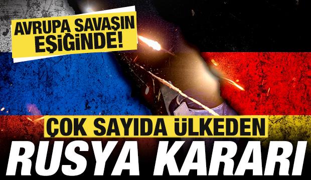 Avrupa savaşın eşiğinde! Çok sayıda ülke Rusya'ya karşı harekete geçti