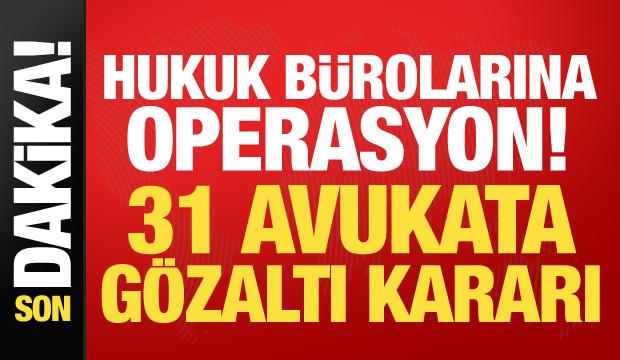 Bakan G&uuml;rlek duyurdu: 31 avukat hakkında g&ouml;zaltı kararı
