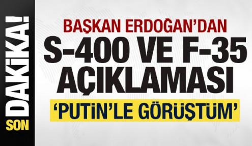 Başkan Erdoğan'dan son dakika F-35 ve S-400 açıklaması: Putin'le görüştüm!