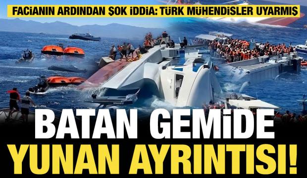 Batan gemide Yunan ayrıntısı! Facianın ardından şok iddia: Türk mühendisler uyarmış