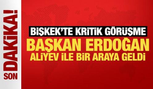 Bişkek'te kritik görüşme: Cumhurbaşkanı Erdoğan, Aliyev ile bir araya geldi