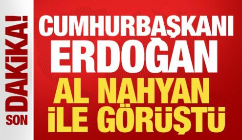 Cumhurbaşkanı Erdoğan, Al Nahyan ile görüştü
