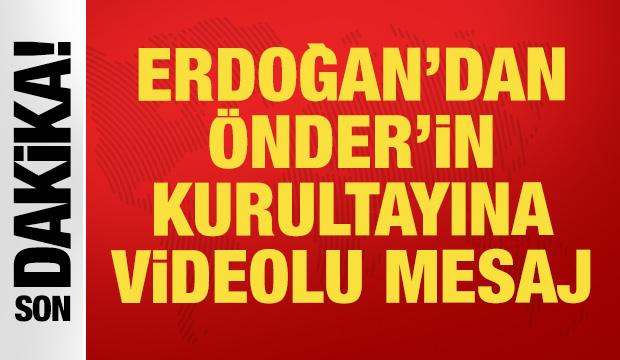 Cumhurbaşkanı Erdoğan'dan ÖNDER'in kurultayına videolu mesaj