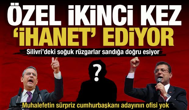 Cumhurbaşkanlığı adaylığında şok iddia: Özgür Özel ikinci ihanet girişimine hazırlanıyor