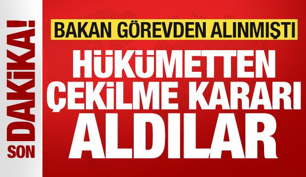 Görevden alınan bakandan bomba hamle: Hükümetten çekilme kararı aldılar!