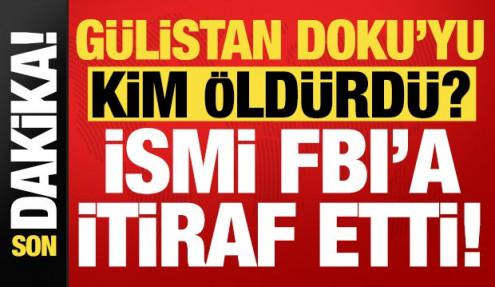 Gülistan Doku soruşturmasında flaş gelişme! Cinayeti kimin işlediğini itiraf etti...