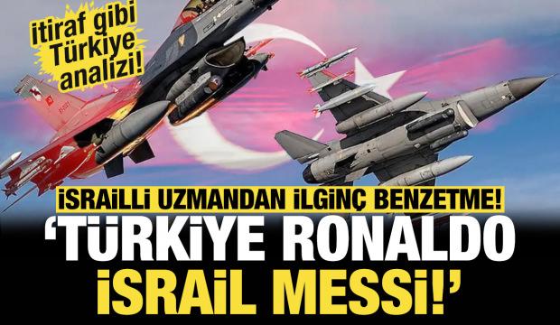 İsrailli uzmandan itiraf gibi T&uuml;rkiye analizi: T&uuml;rkler bize ulaşmanın yolunu bulur
