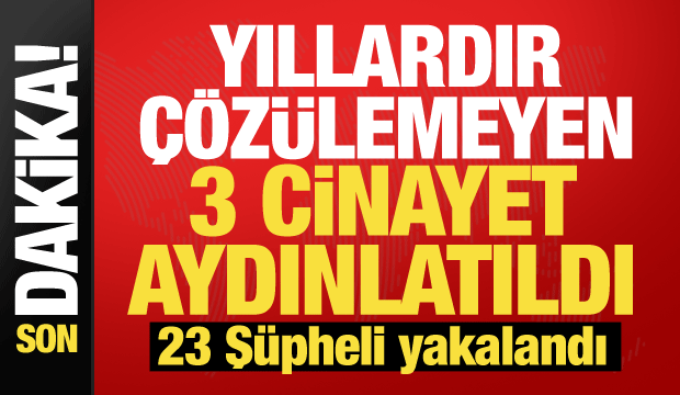 İstanbul, Mardin ve Manisa’da 3 faili meçhul cinayet aydınlatıldı