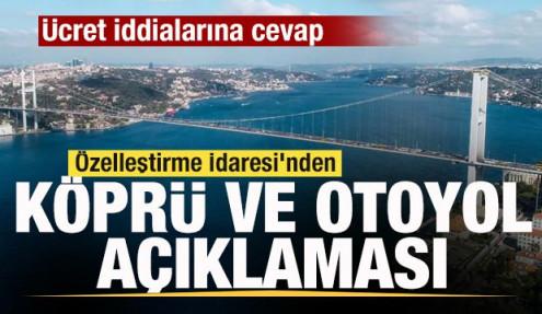 Özelleştirme İdaresi'nden köprü ve otoyol açıklaması! Ücret iddialarına cevap