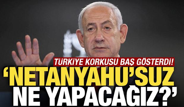 Rum Kesimi'nde Türkiye korkusu! 'Netanyahu'suz ne yapacağız?'