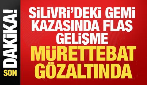 Silivri'deki gemi kazasında yeni gelişme: 9 şüpheli gözaltında