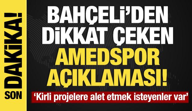 Son dakika... Bahçeli'den dikkat çeken Amedspor açıklaması