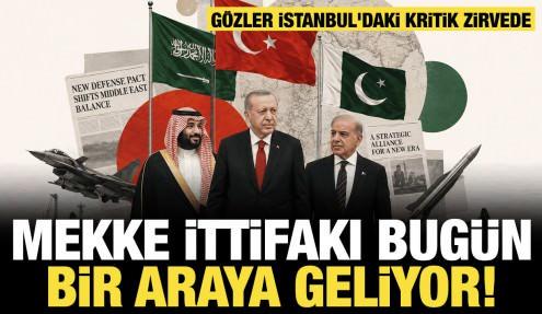 Son dakika... Gözler İstanbul'daki zirvede: Mekke ittifakı bugün bir araya geliyor! 