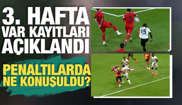 S&uuml;per Lig'de 3. haftanın VAR kayıtları a&ccedil;ıklandı: Penaltılarda neler konuşuldu?