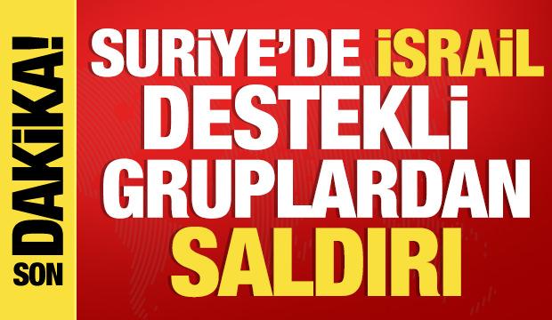 Suriye'nin İsrail destekli silahlı gruplardan saldırı