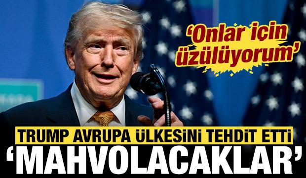 Trump Avrupa ülkesini açık açık tehdit etti: Mahvolacaklar!