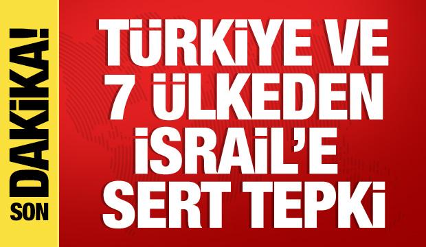 Türkiye ve 7 ülkeden siyonist bakanlara sert tepki