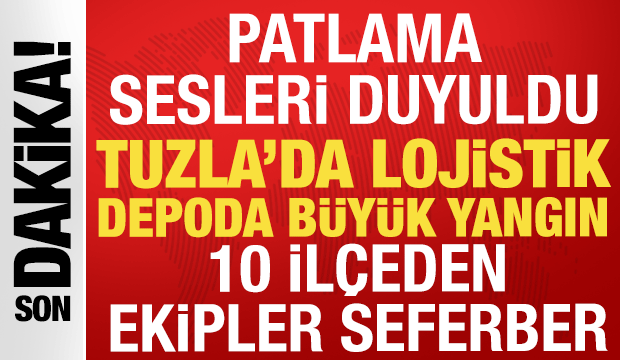 Tuzla'daki lojistik depoda büyük yangın: Alevler fabrikalara sıçradı