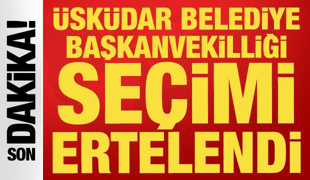Üsküdar Belediye Başkanvekilliği seçimi 8 Eylül Salı gününe ertelendi
