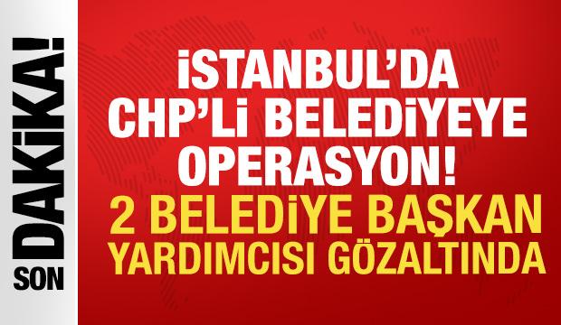 Üsküdar’da usulsüzlük operasyonu: 2 başkan yardımcısı gözaltında