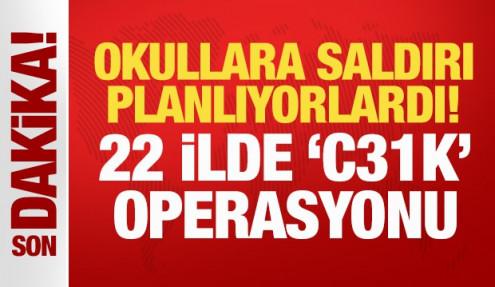 22 ilde 'C31K' operasyonu: Okullara saldırı planlayan 27 şüpheli yakalandı