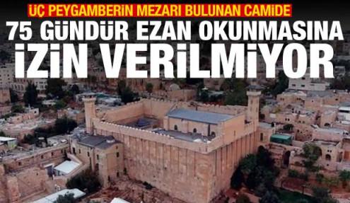 İsrail, İbrahim Cami'nde 75 gündür ezan okutturmuyor