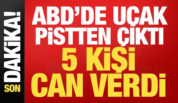 ABD'de korku dolu anlar! Uçak iniş sırasında pistten çıktı: 5 ölü