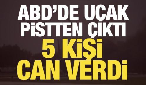 ABD'de korku dolu anlar! Uçak iniş sırasında pistten çıktı: 5 ölü