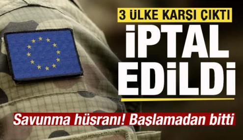 AB'nin savunma girişimi başlamadan bitti! 3 ülke karşı çıktı! İptal etmek zorunda kaldı