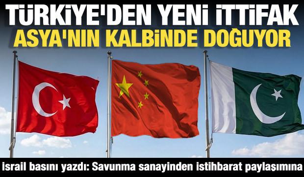 Asya'da yeni askeri denklem: T&uuml;rkiye Pakistan ve &Ccedil;in ittifakı İsrail&rsquo;i alarma ge&ccedil;irdi