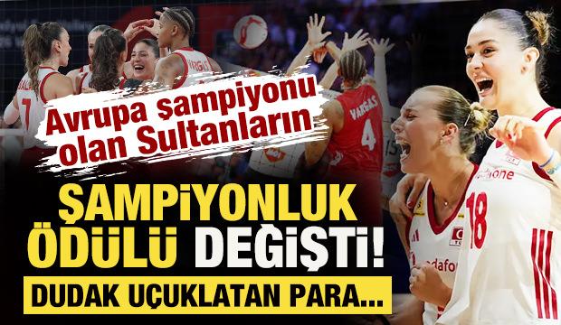 Avrupa şampiyonu olan Filenin Sultanları'nın şampiyonluk &ouml;d&uuml;l&uuml; değişti