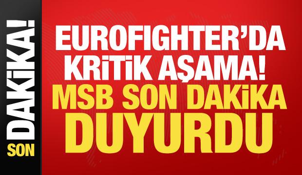 Eurofighter’da kritik aşama! MSB son dakika duyurdu