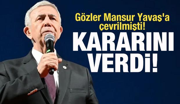 Gözler Mansur Yavaş'a çevrilmişti! Merakla beklenen kararını verdi