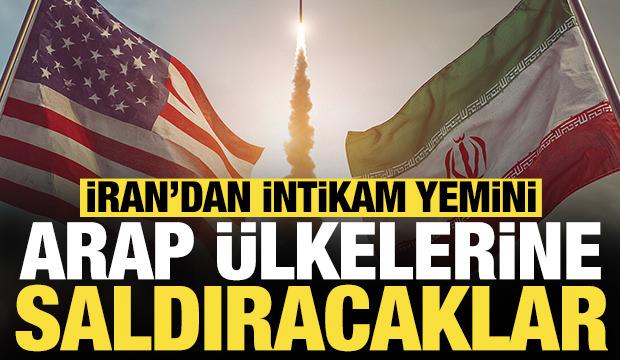 İran'dan intikam yemini: Arap &uuml;lkelerine saldıracaklar