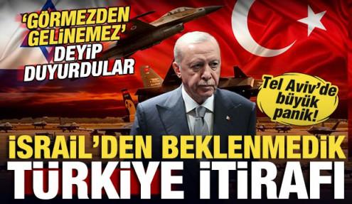 İsrail'den beklenmedik Türkiye itirafı! Tel Aviv'de büyük panik! 'Görmezden gelinemez'