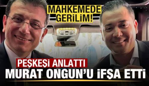 Mahkemede tartışma! Peşkeşi anlattı! Murat Ongun'u ifşa etti!